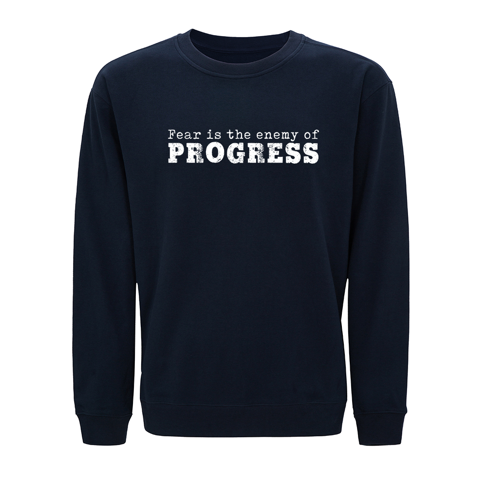 Fear Is the Enemy of Progress Crewneck Sweatshirt
