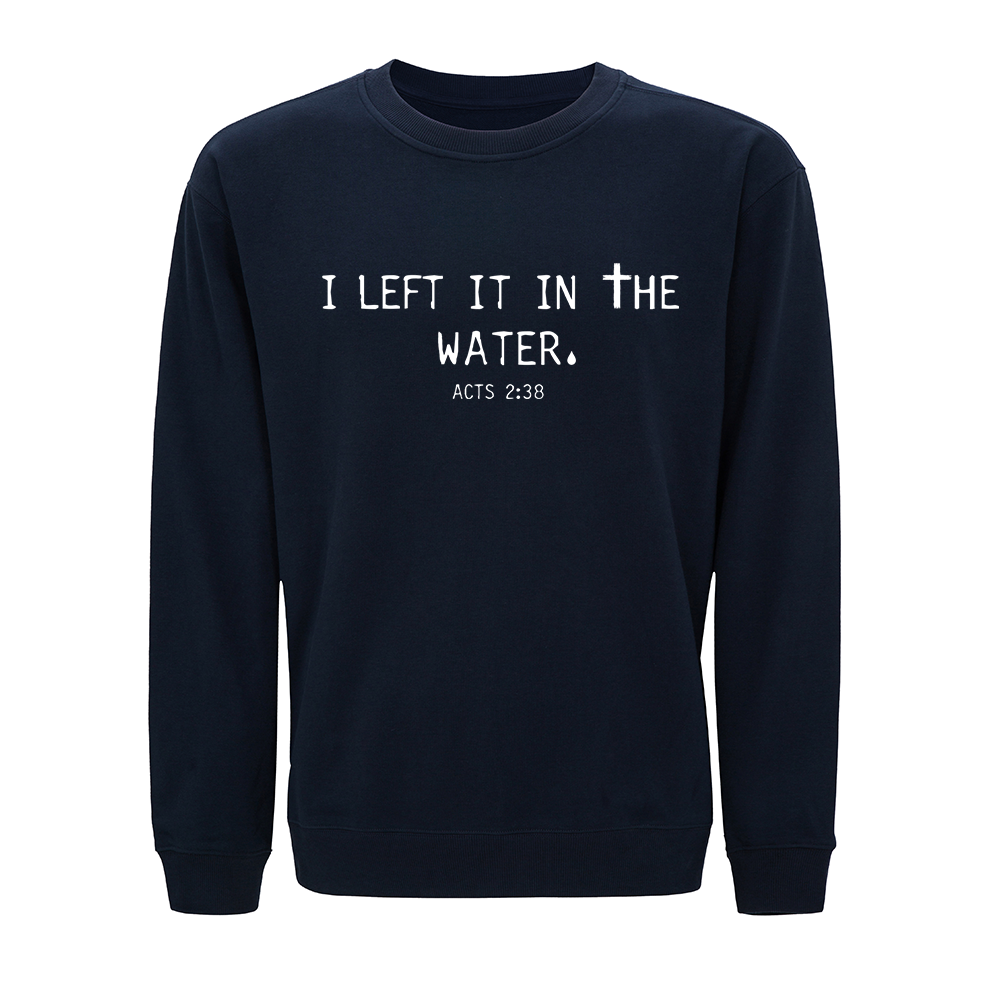 I Left It in The Water Crewneck Sweatshirt