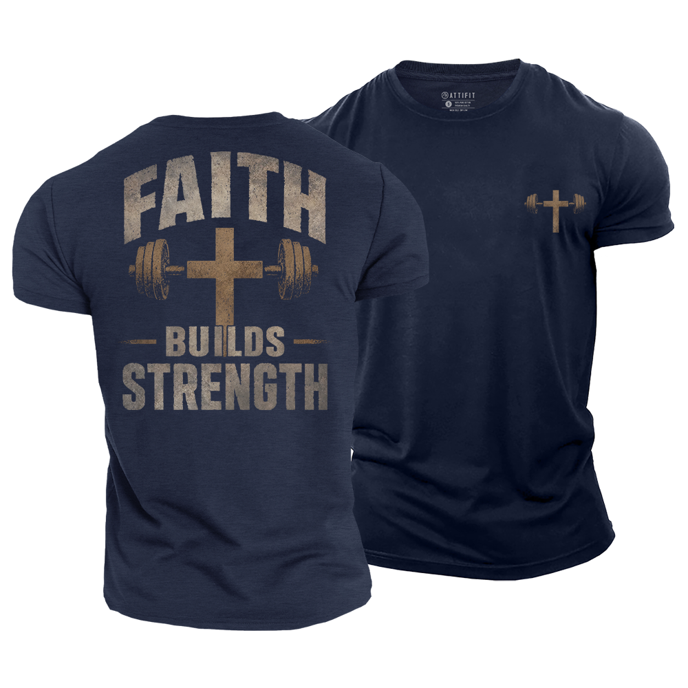 Faith Builds Strength Cotton T-Shirt