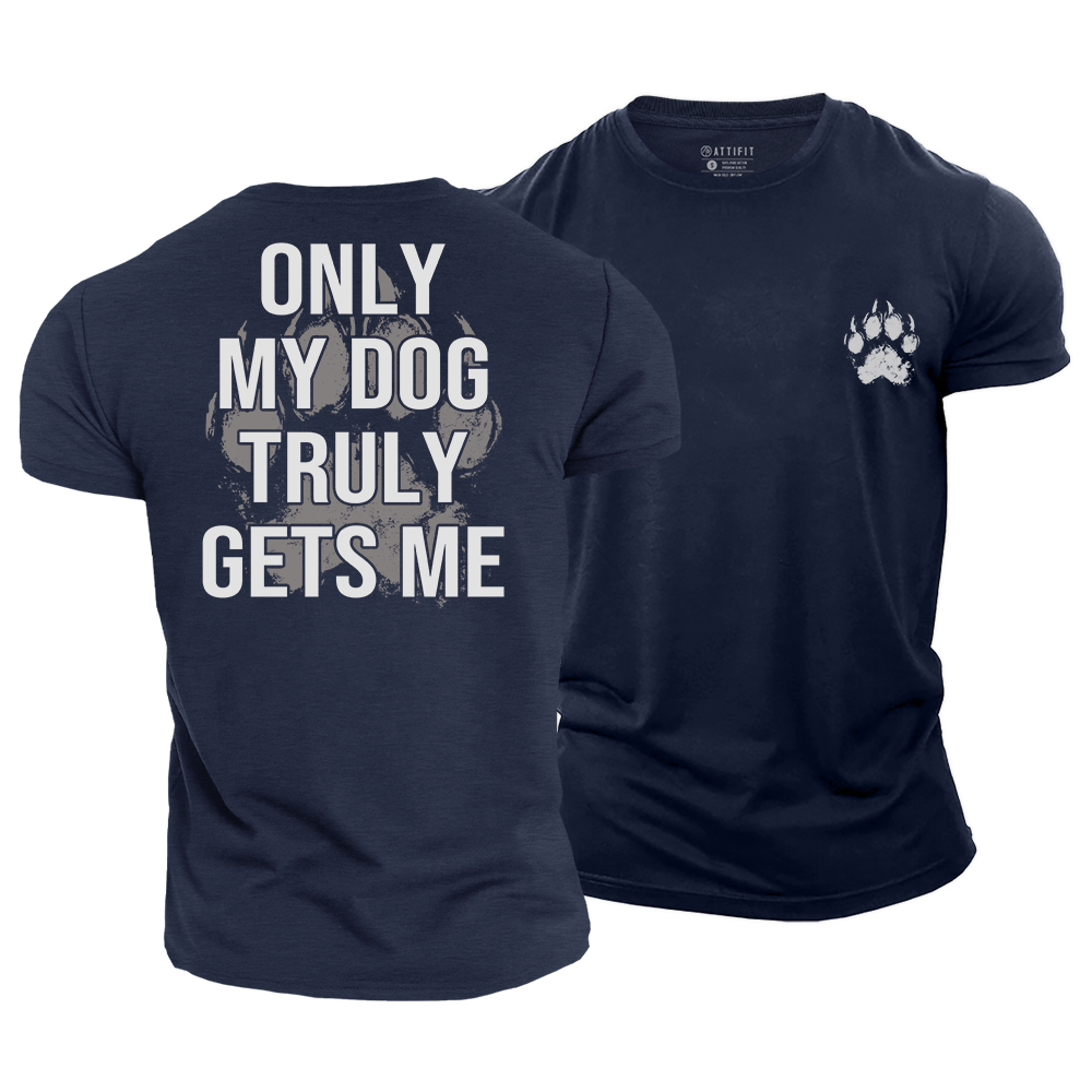 My Dog Gets Me Cotton T-Shirt