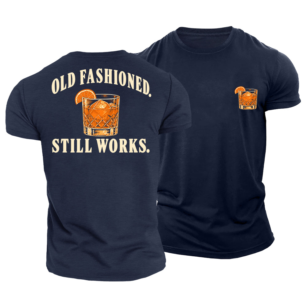 Old Fashioned Still Works Cotton T-Shirt
