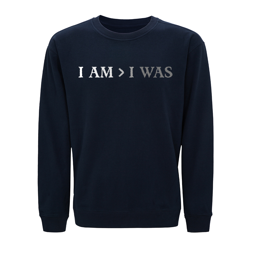 I Am > I Was Crewneck Sweatshirt