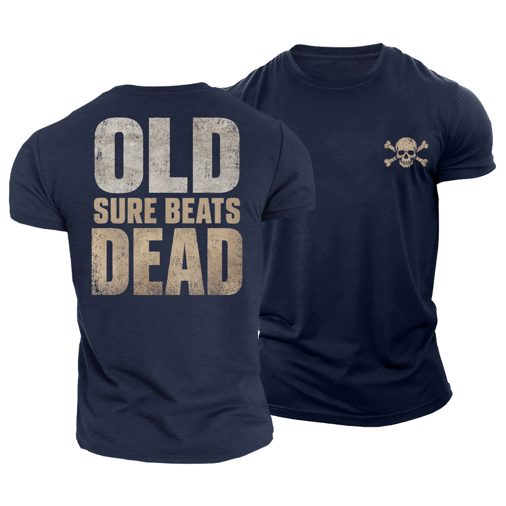 Old Sure Beats Dead Cotton T-Shirt