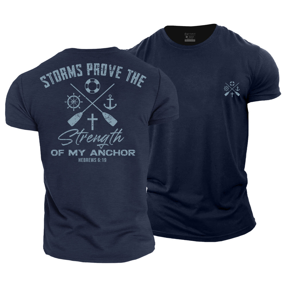 Storms Prove The Strength of My Anchor Cotton T-Shirt