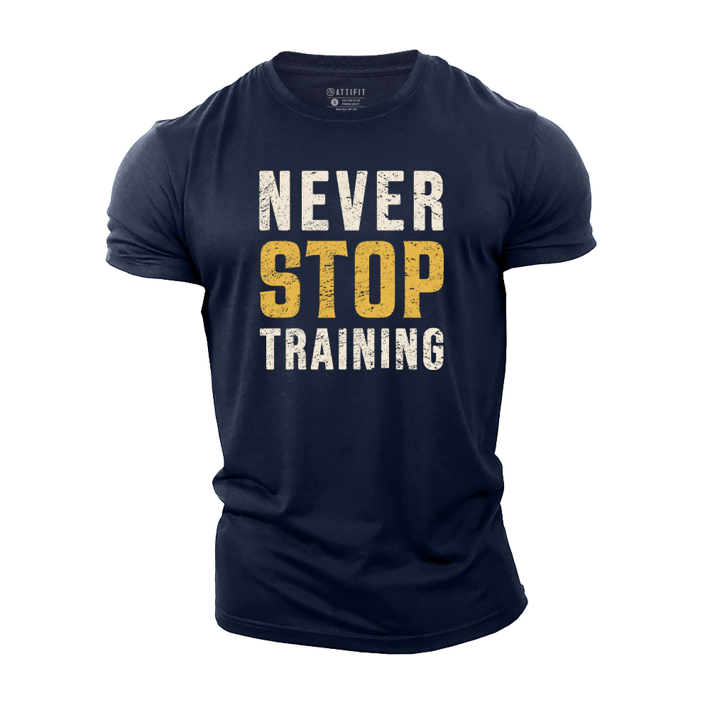 Never Stop Training Cotton T-Shirt