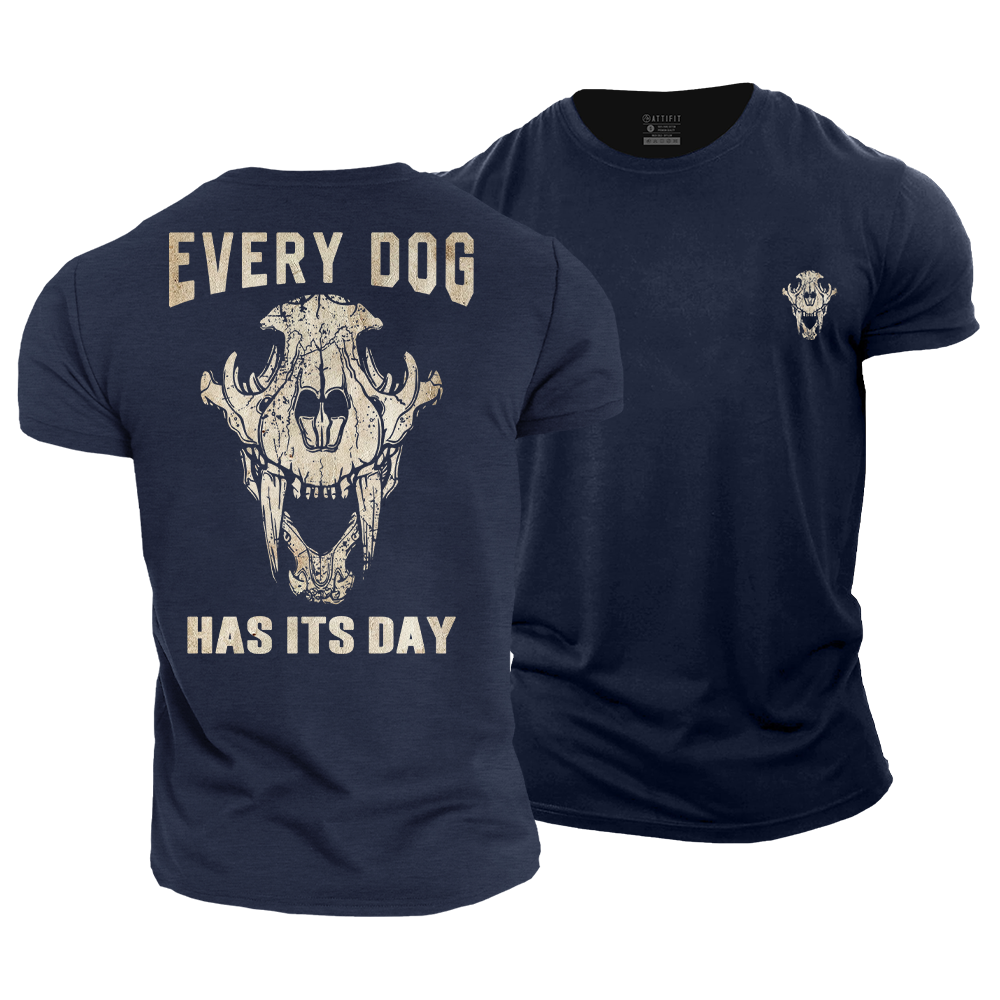 Every Dog Has Its Day Cotton T-Shirt