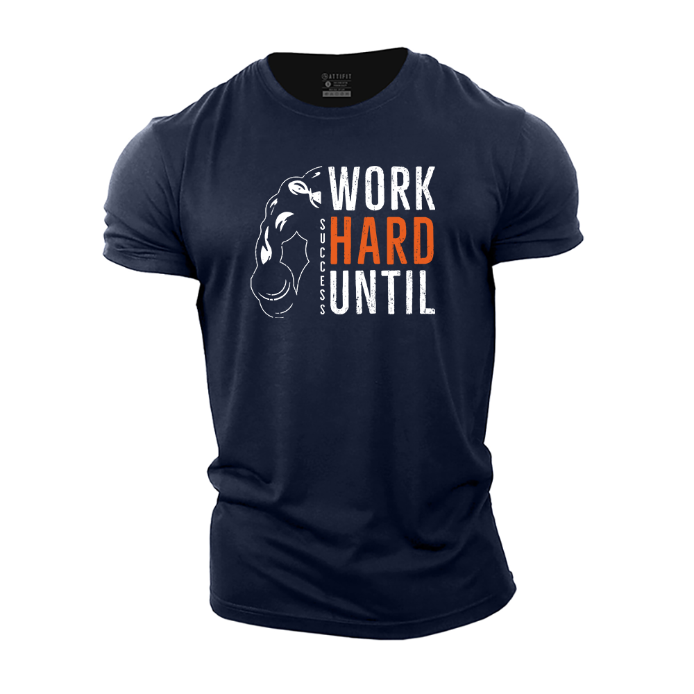 Work Hard Until Success Cotton T-Shirt