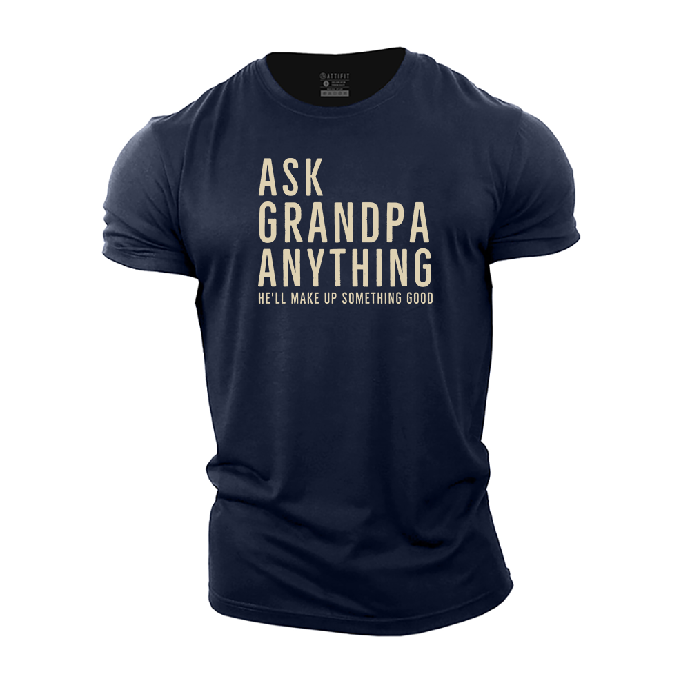 Ask Grandpa Anything Cotton T-Shirt