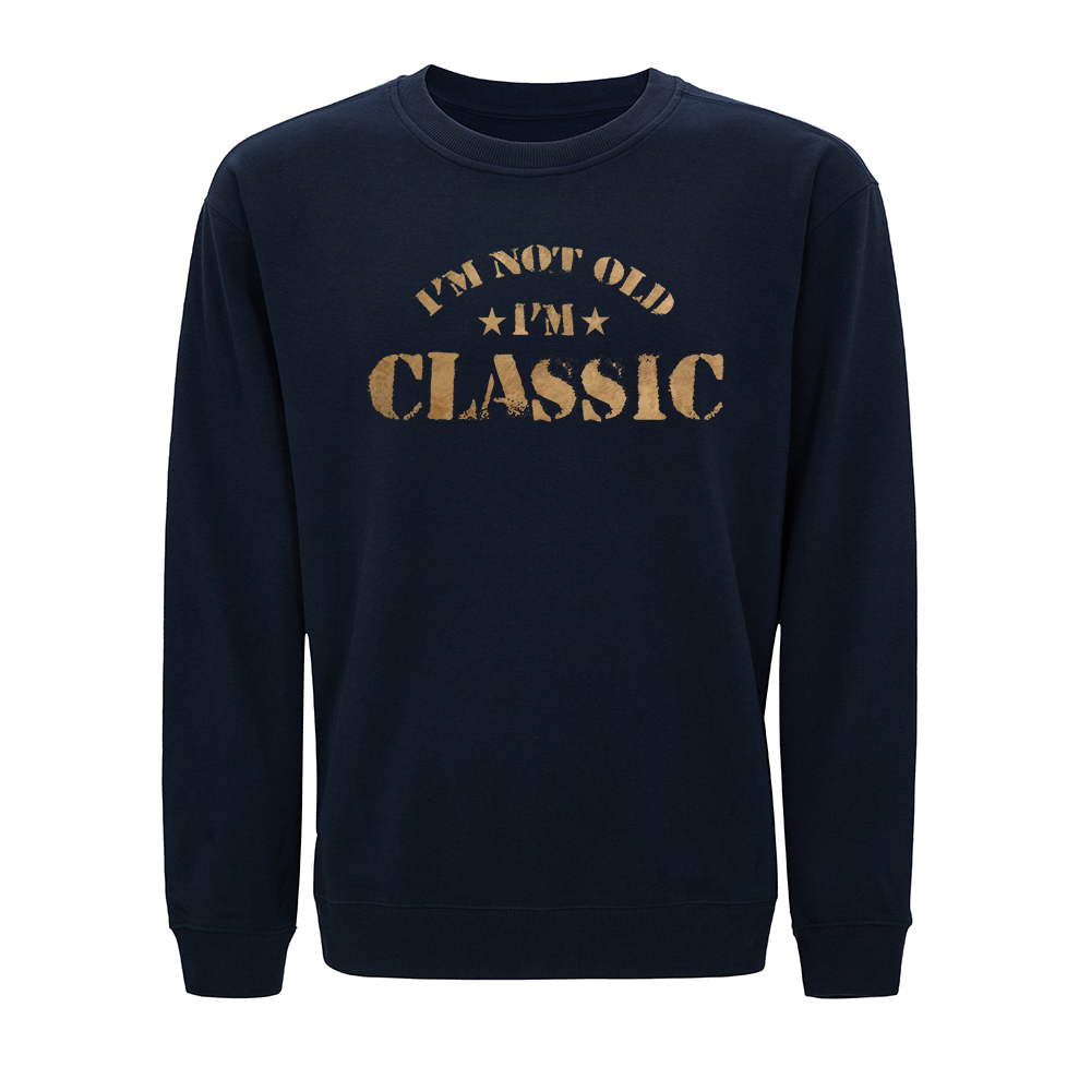 I'm Not Old I'm Classic Crewneck Sweatshirt