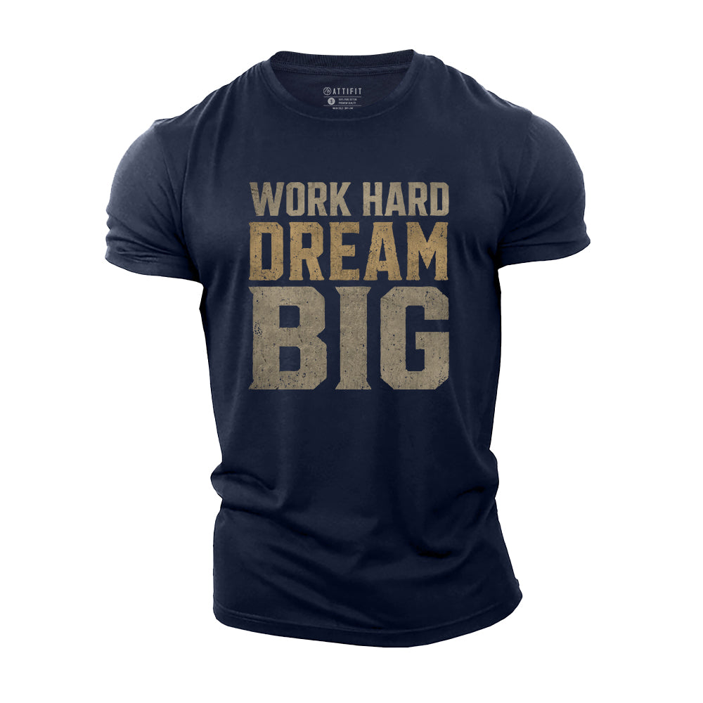 Work Hard Dream Big Cotton T-Shirt