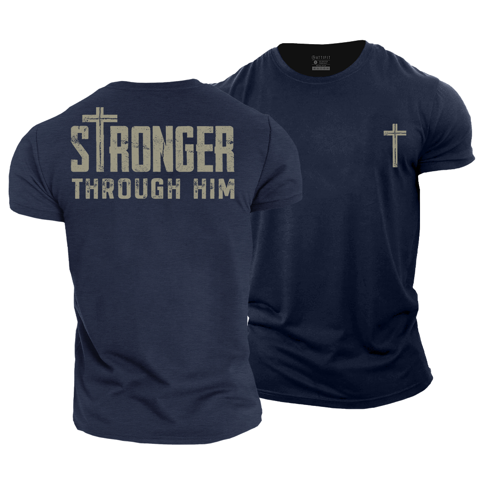 Stronger Through Him Cotton T-Shirt
