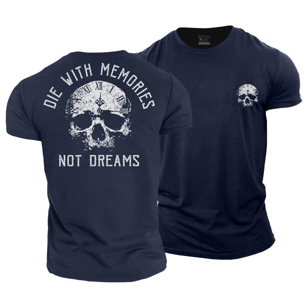 Die with Memories Not Dreams Cotton T-Shirt