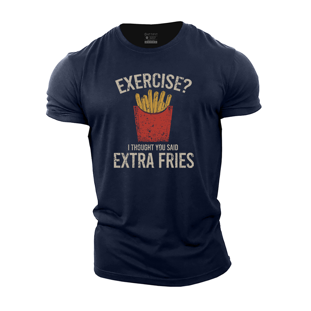 Exercise? I Thought You Said Extra Fries Cotton T-Shirt