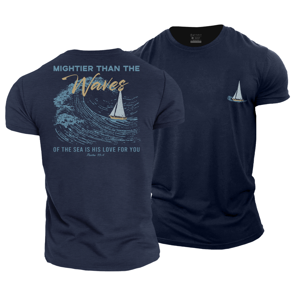 Mightier Than The Waves of The Sea Cotton T-Shirt