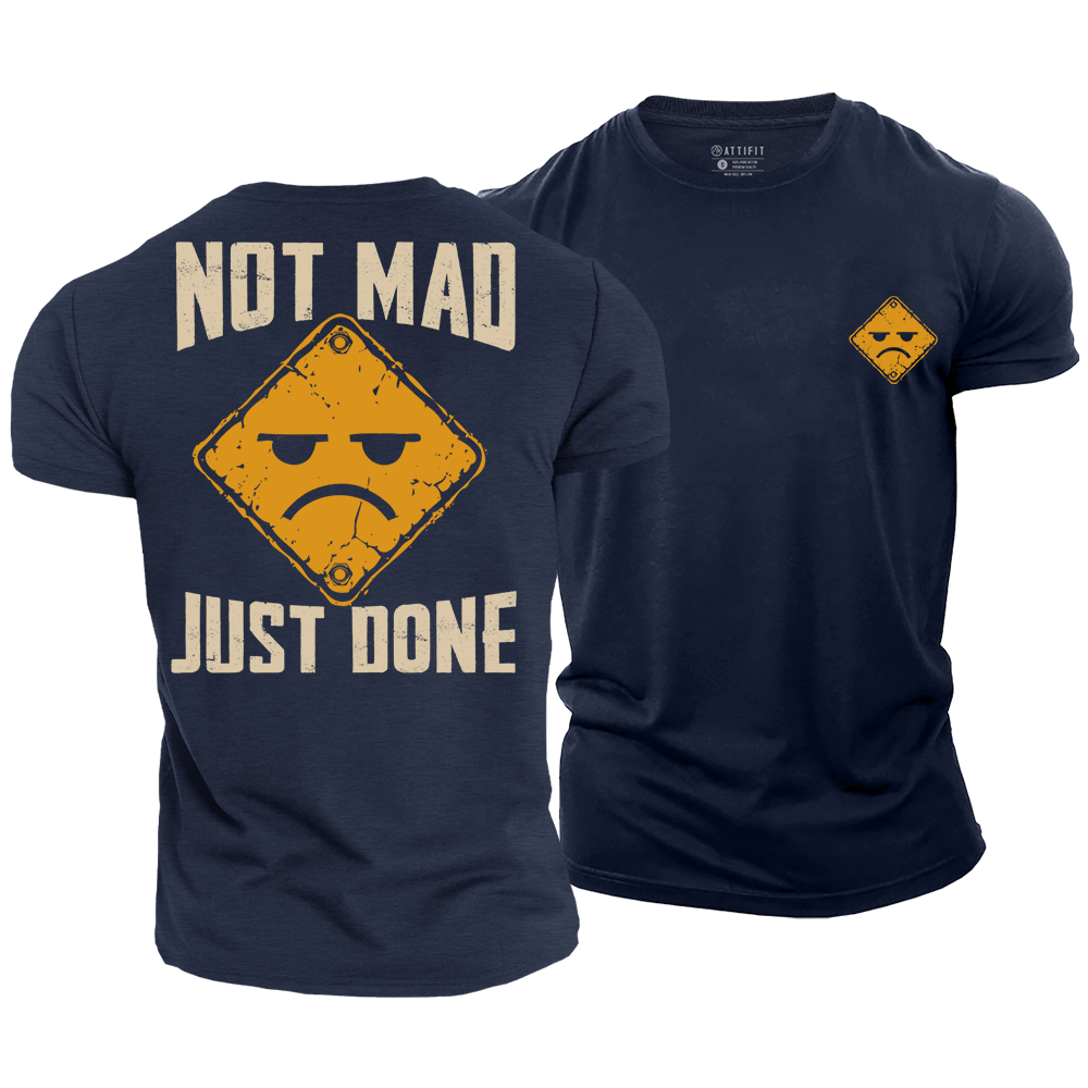 Not Mad Just Done Cotton T-Shirt