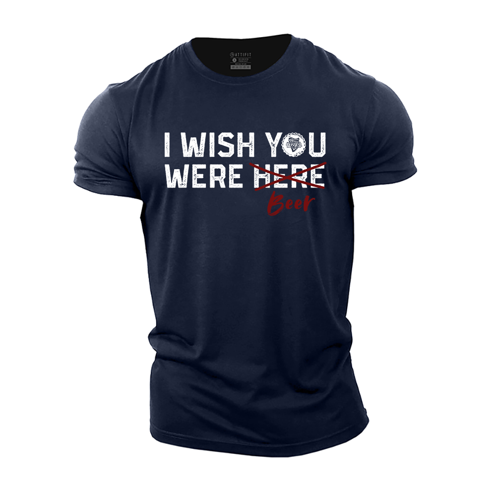 I Wish You Were Beer Cotton T-Shirt