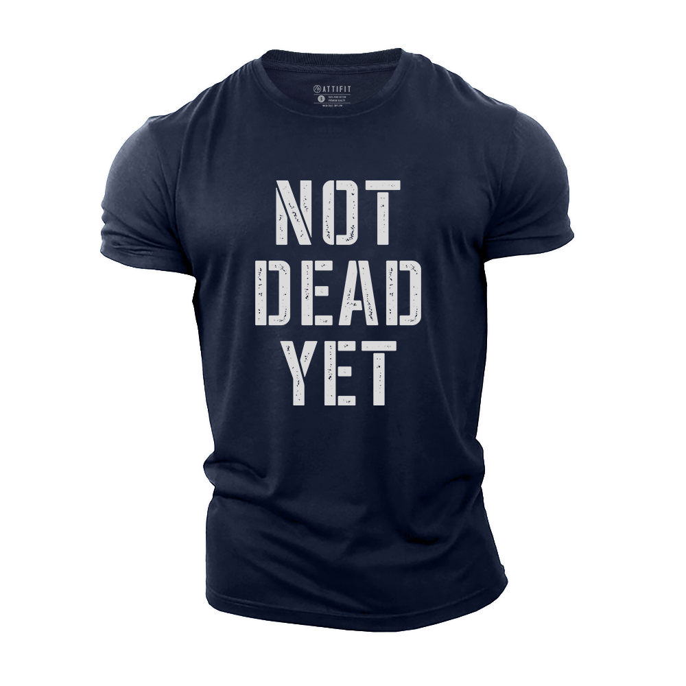 Not Dead Yet Cotton T-Shirt