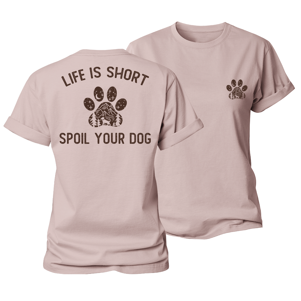 Life Is Short Spoil Your Dog Women's Cotton T-Shirt