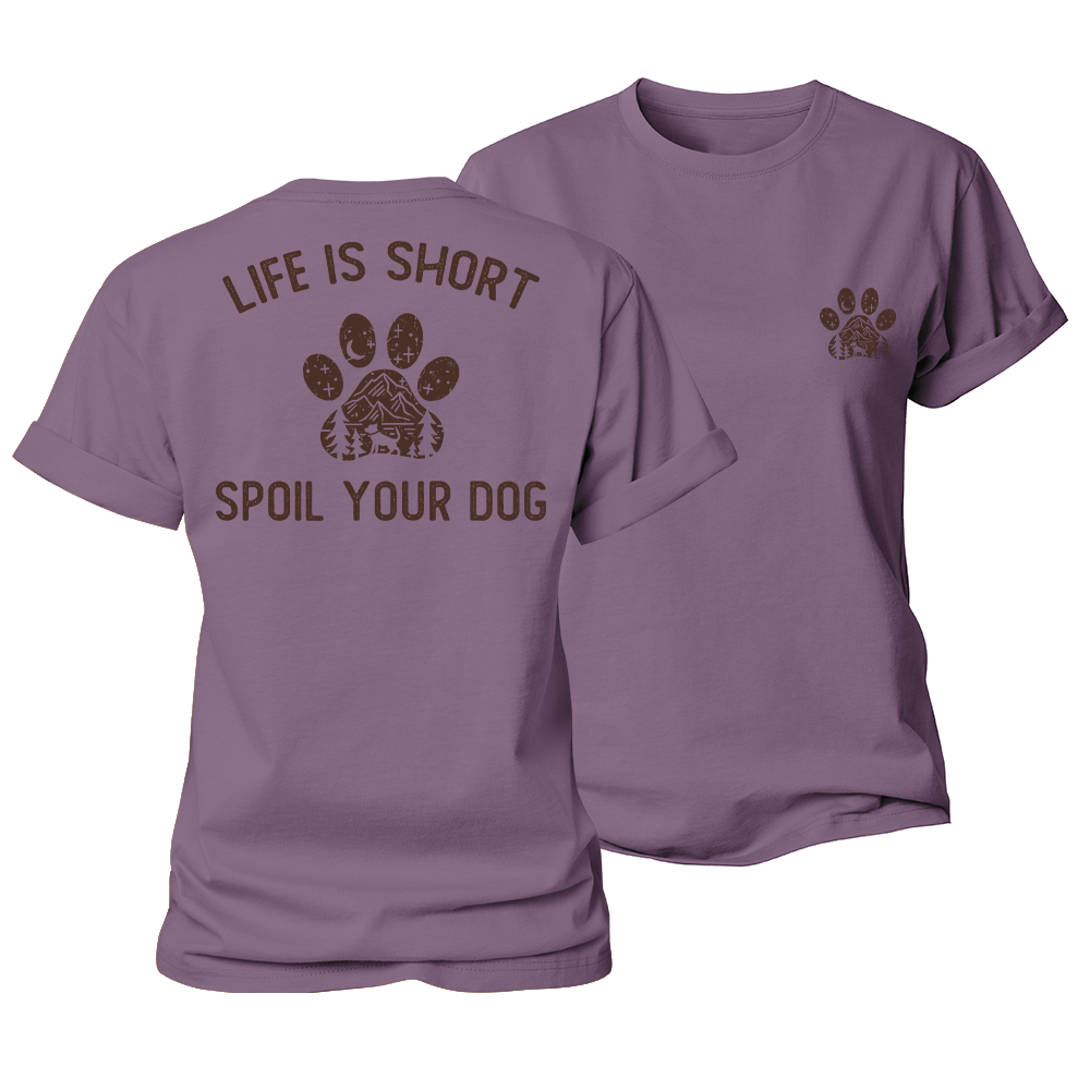 Life Is Short Spoil Your Dog Women's Cotton T-Shirt