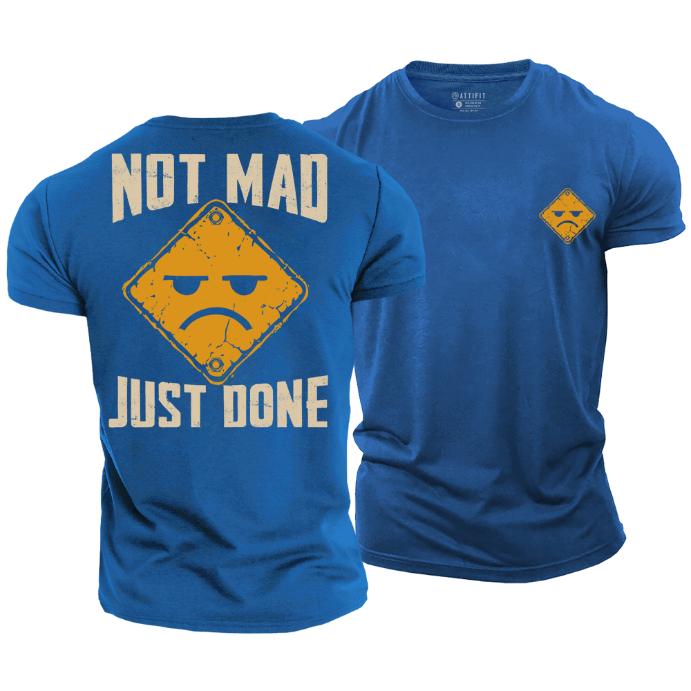 Not Mad Just Done Cotton T-Shirt