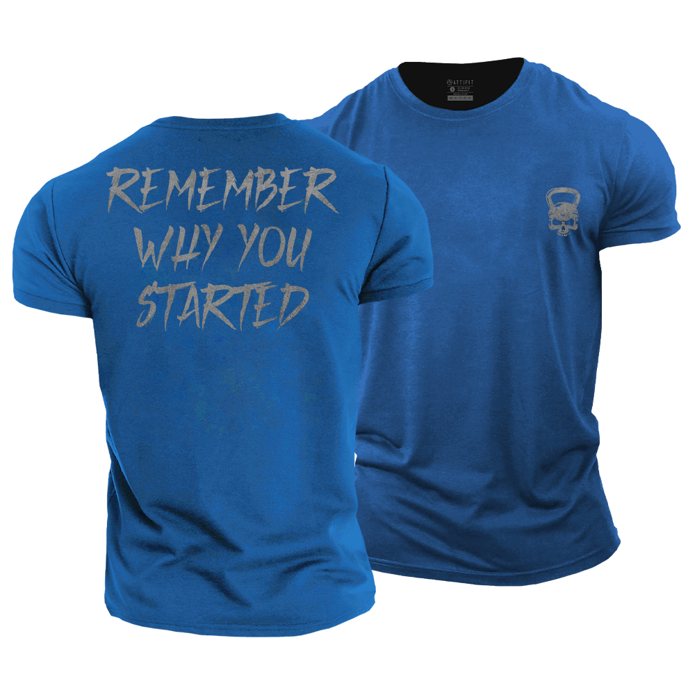 Remember Why You Started Cotton T-Shirt