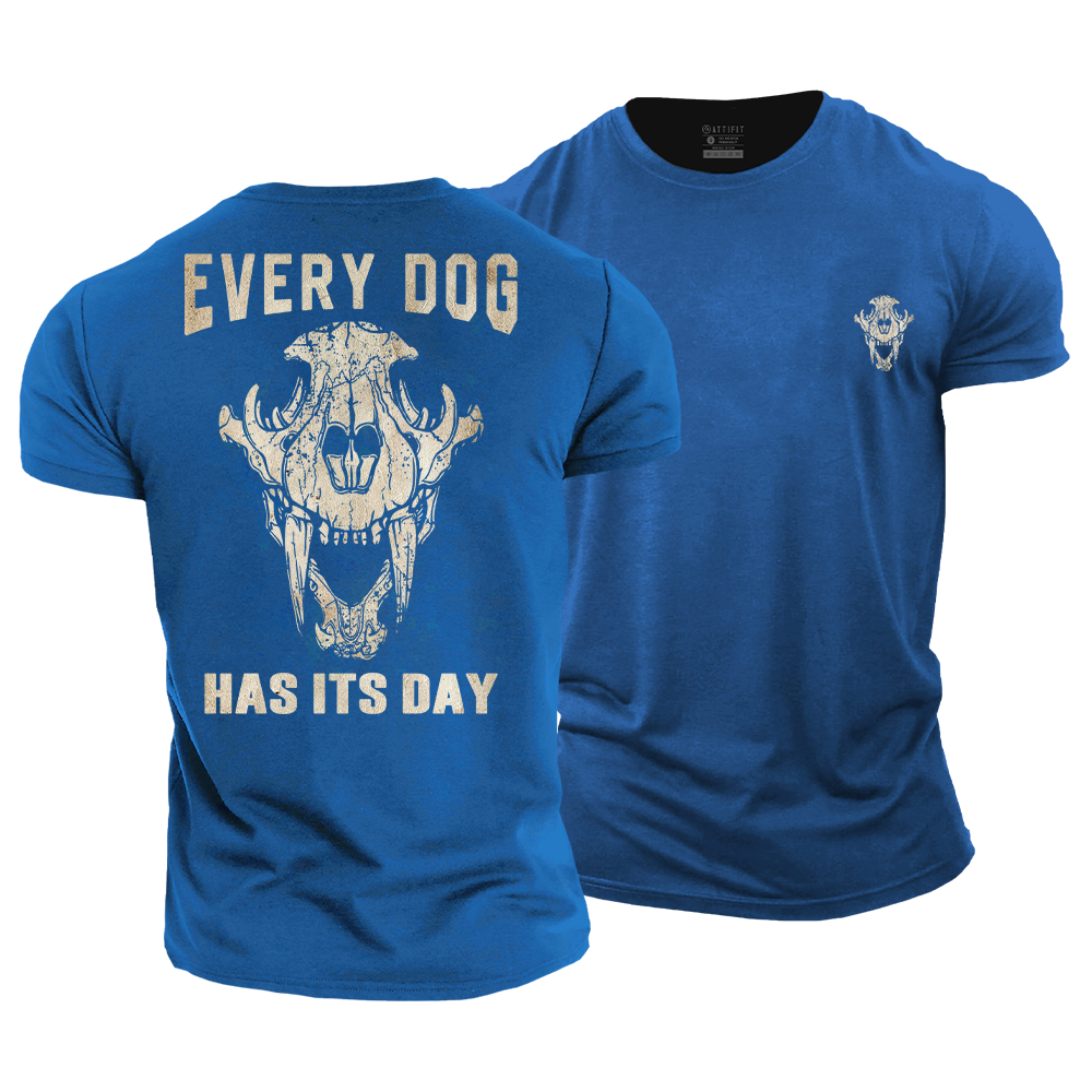 Every Dog Has Its Day Cotton T-Shirt