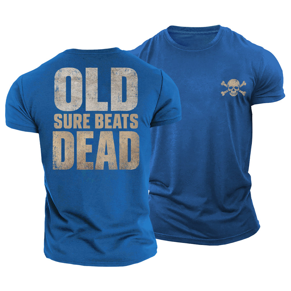 Old Sure Beats Dead Cotton T-Shirt