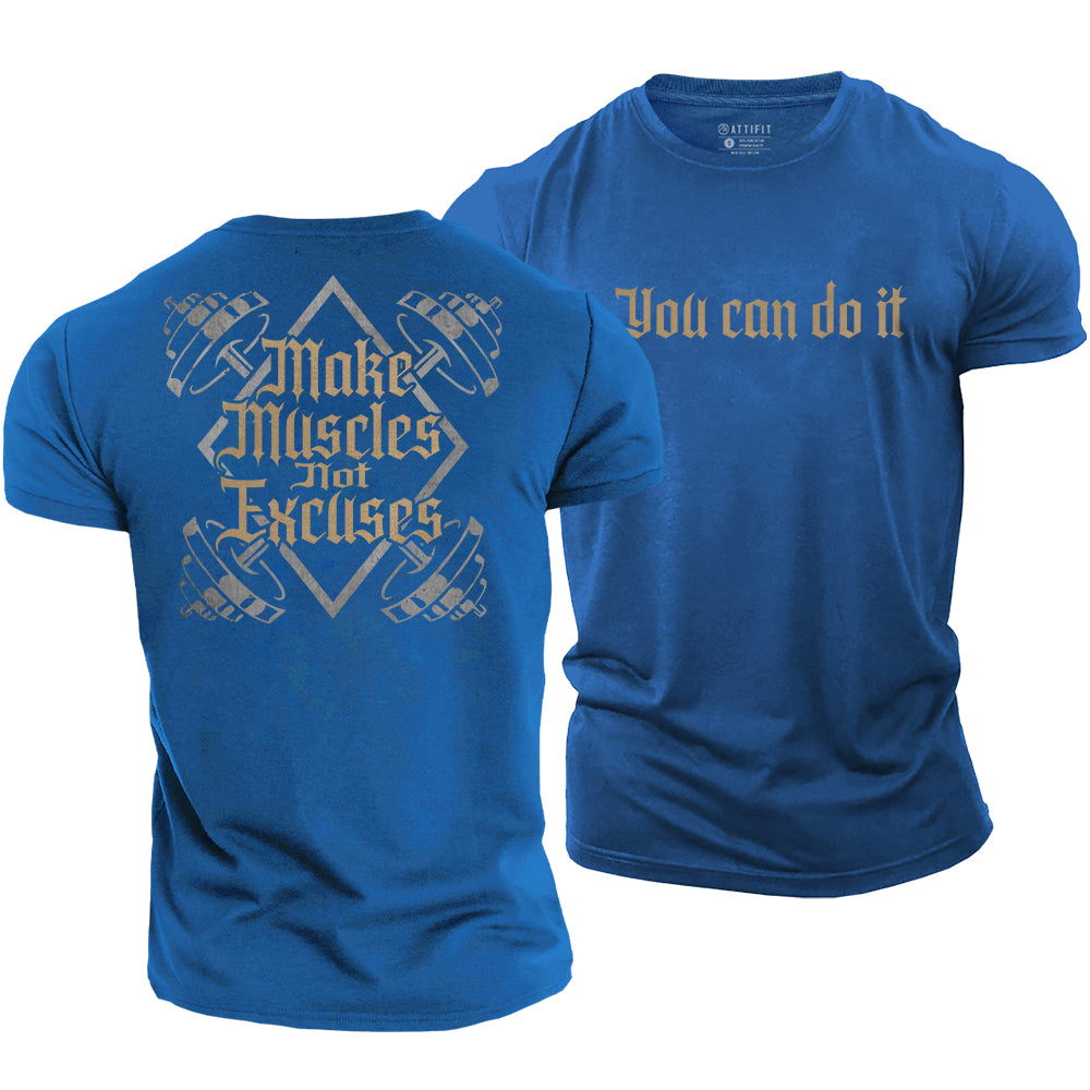 Make Muscles Not Excuses Cotton T-Shirt