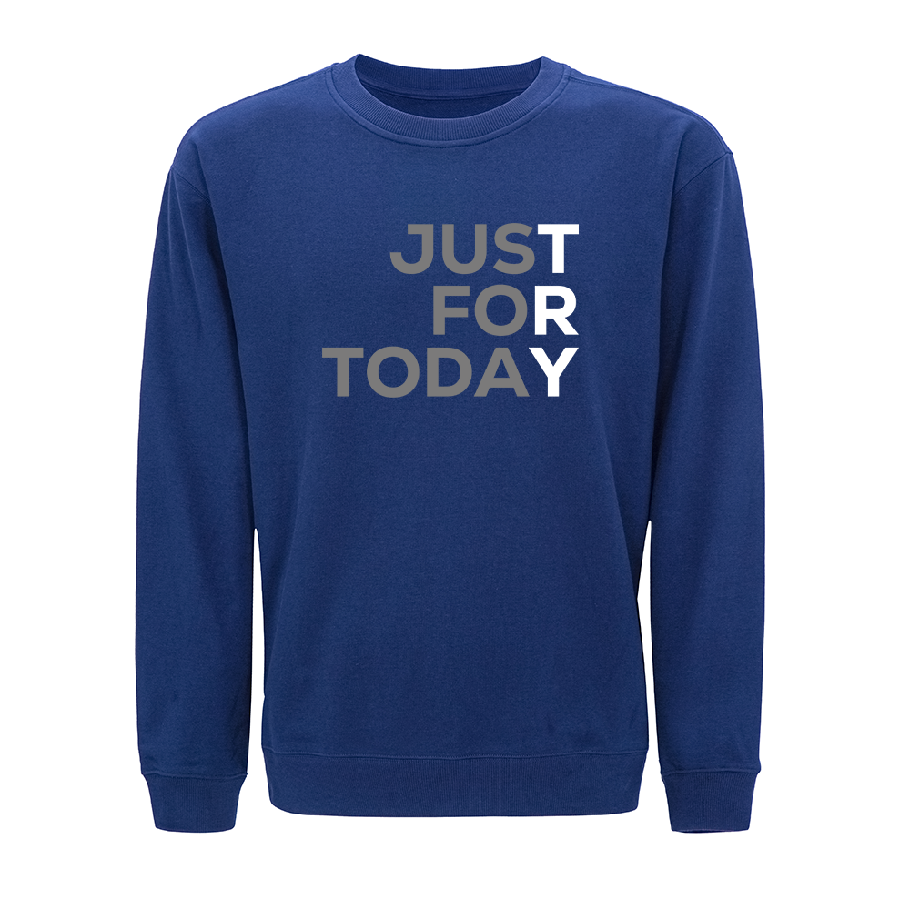 Just for Today Crewneck Sweatshirt