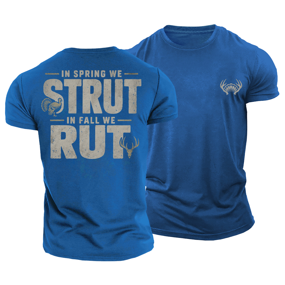 Spring Strut Fall Rut Cotton T-Shirt