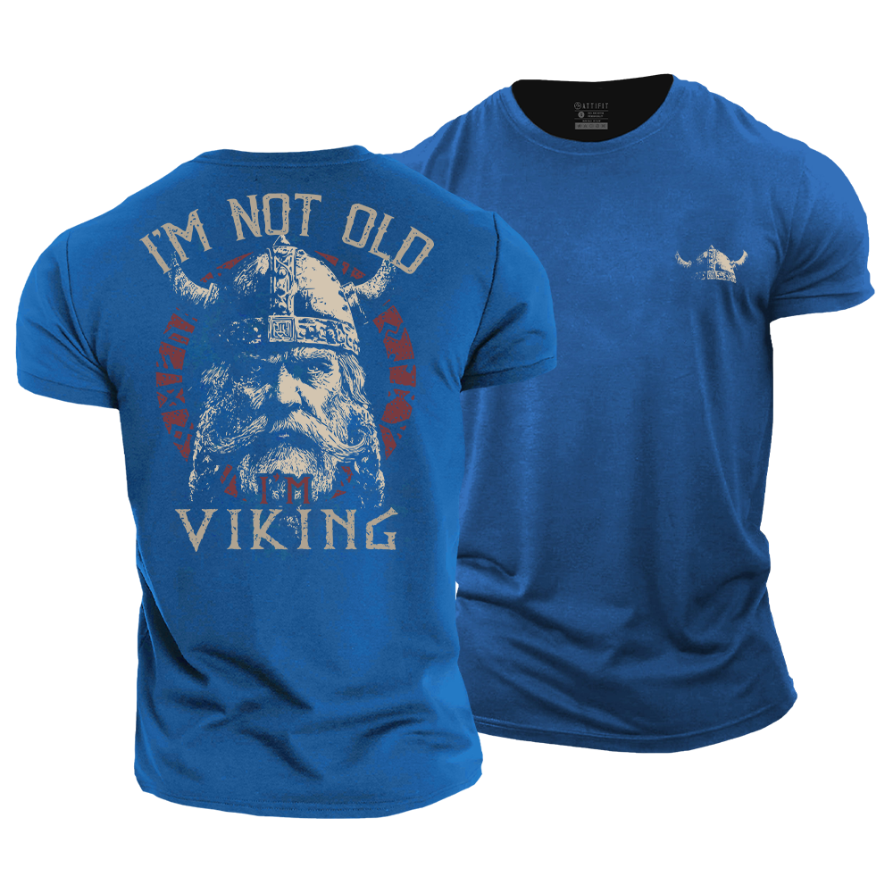 I'm Not Old I'm Viking Cotton T-Shirt