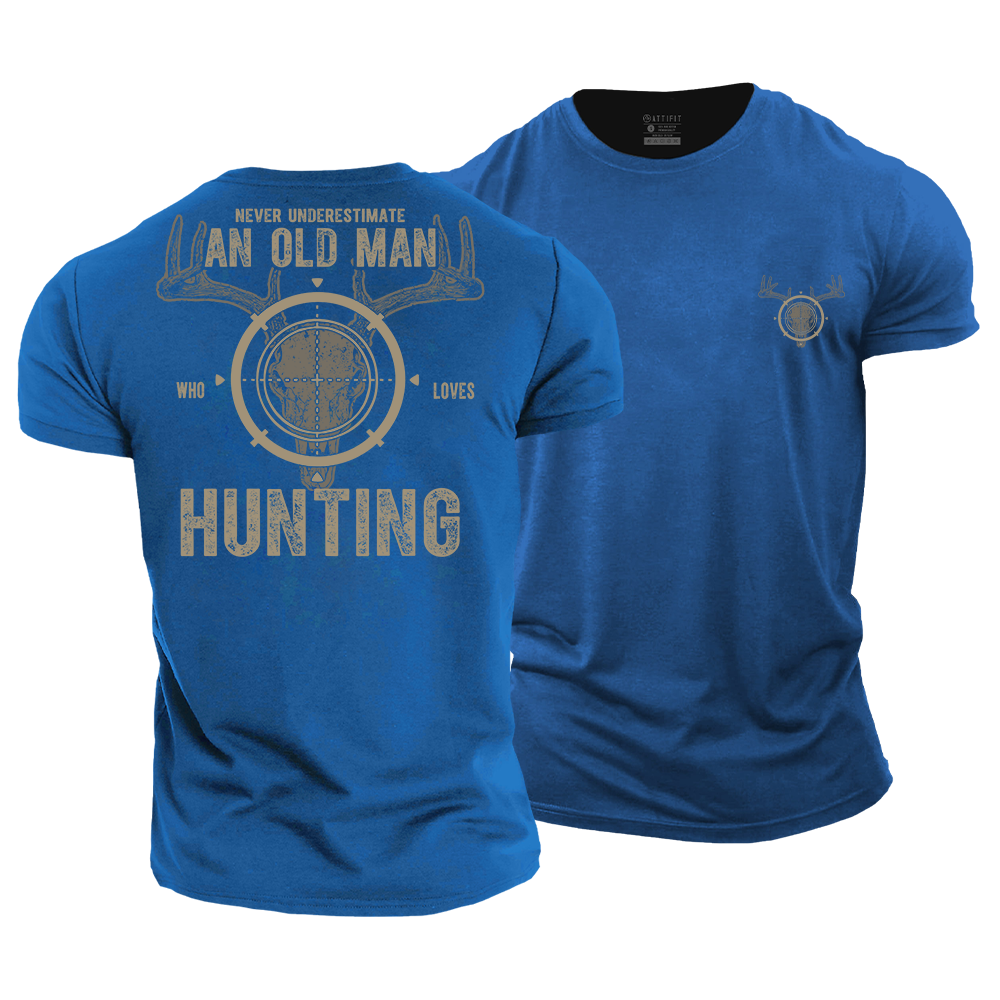 Never Underestimate an Old Man Who Loves Hunting Cotton T-Shirt