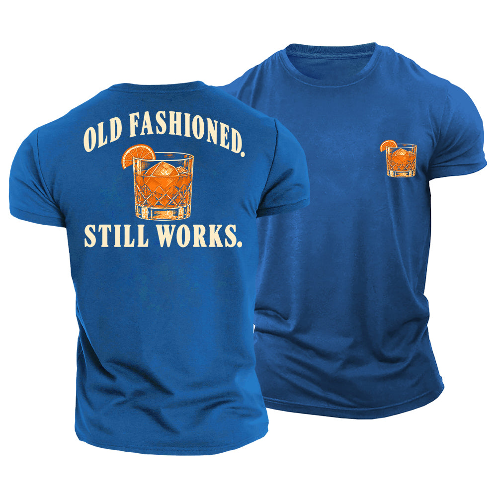 Old Fashioned Still Works Cotton T-Shirt