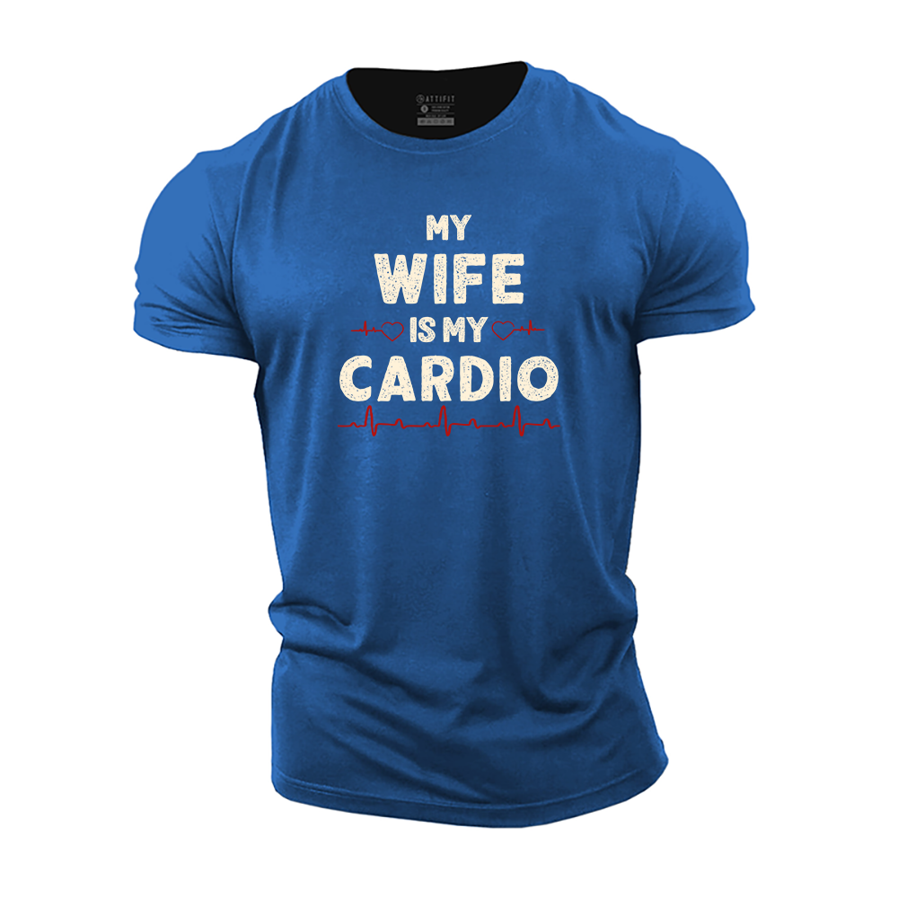 My Wife Is My Cardio Cotton T-Shirt