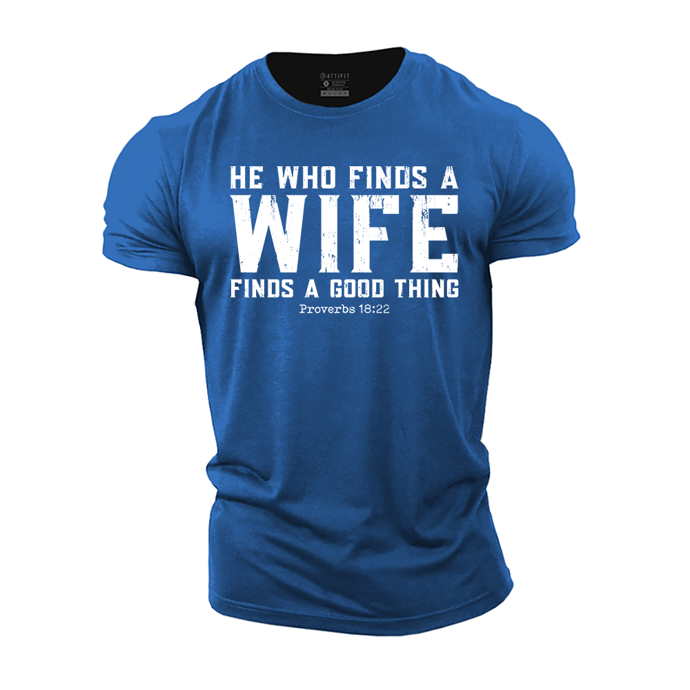 He Who Finds a Wife Finds a Good Thing Cotton T-Shirt