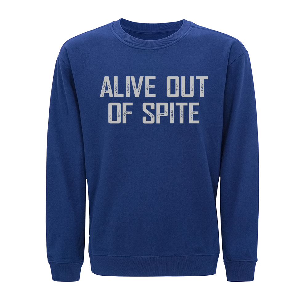 Alive out of Spite Crewneck Sweatshirt