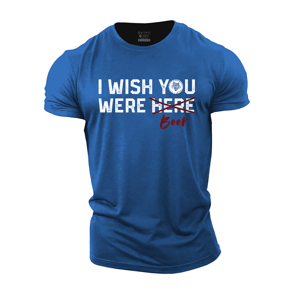 I Wish You Were Beer Cotton T-Shirt