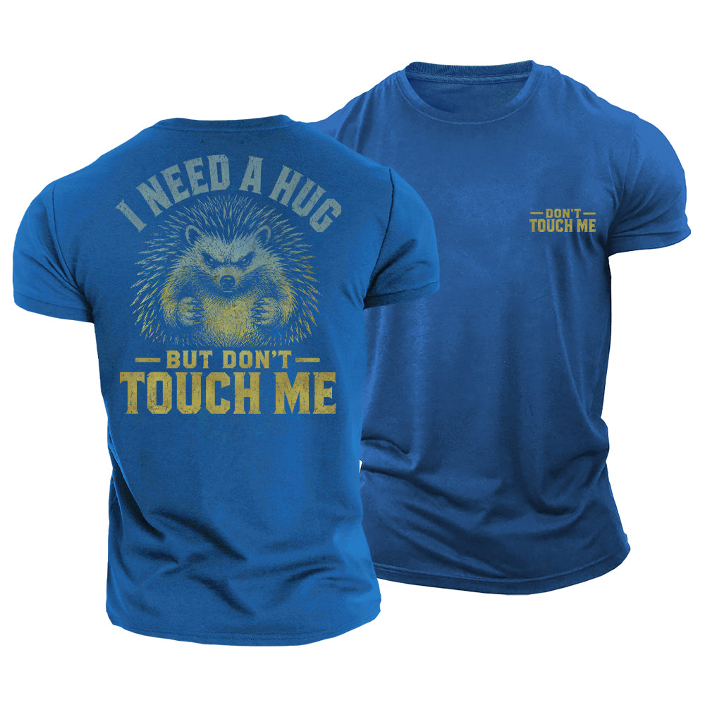 Need a Hug Cotton T-Shirt