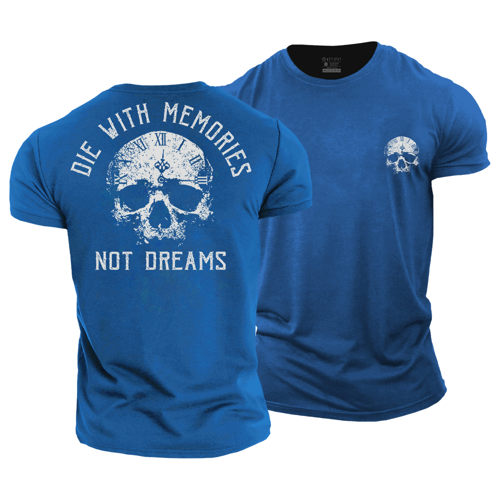 Die with Memories Not Dreams Cotton T-Shirt