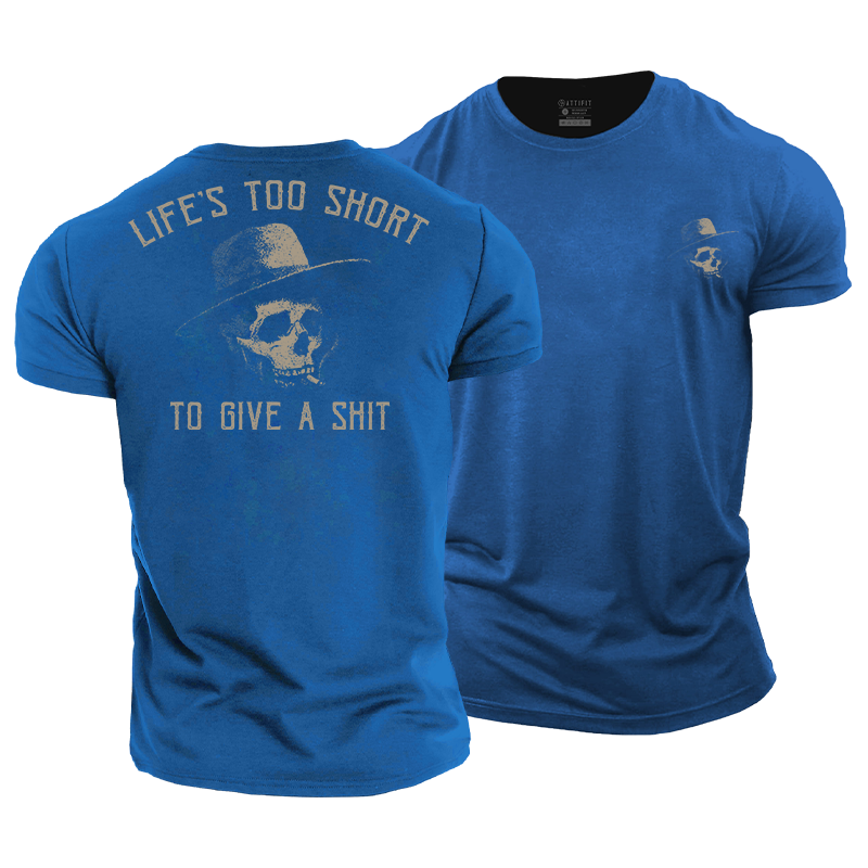 Life's Too Short Cotton T-Shirt