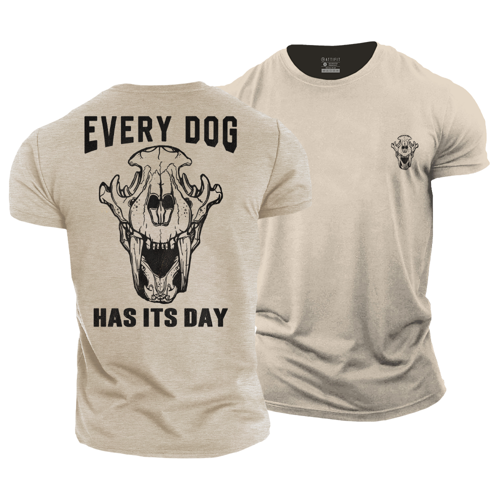 Every Dog Has Its Day Cotton T-Shirt