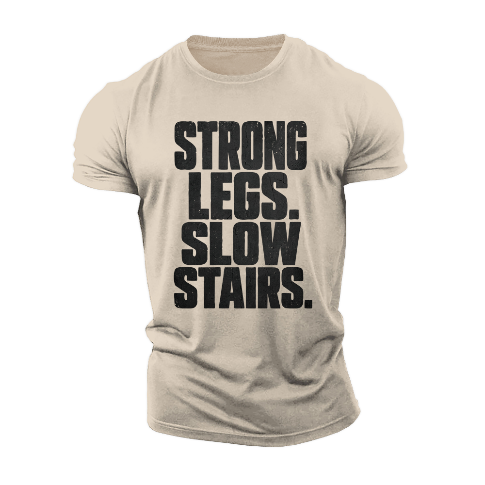 Strong Legs Slow Stairs Cotton T-Shirt