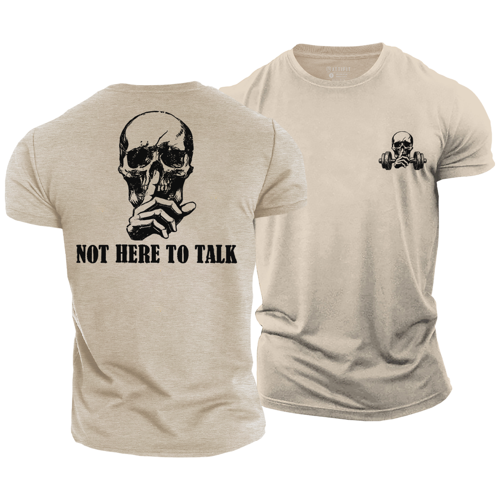 Not Here to Talk Cotton T-Shirt