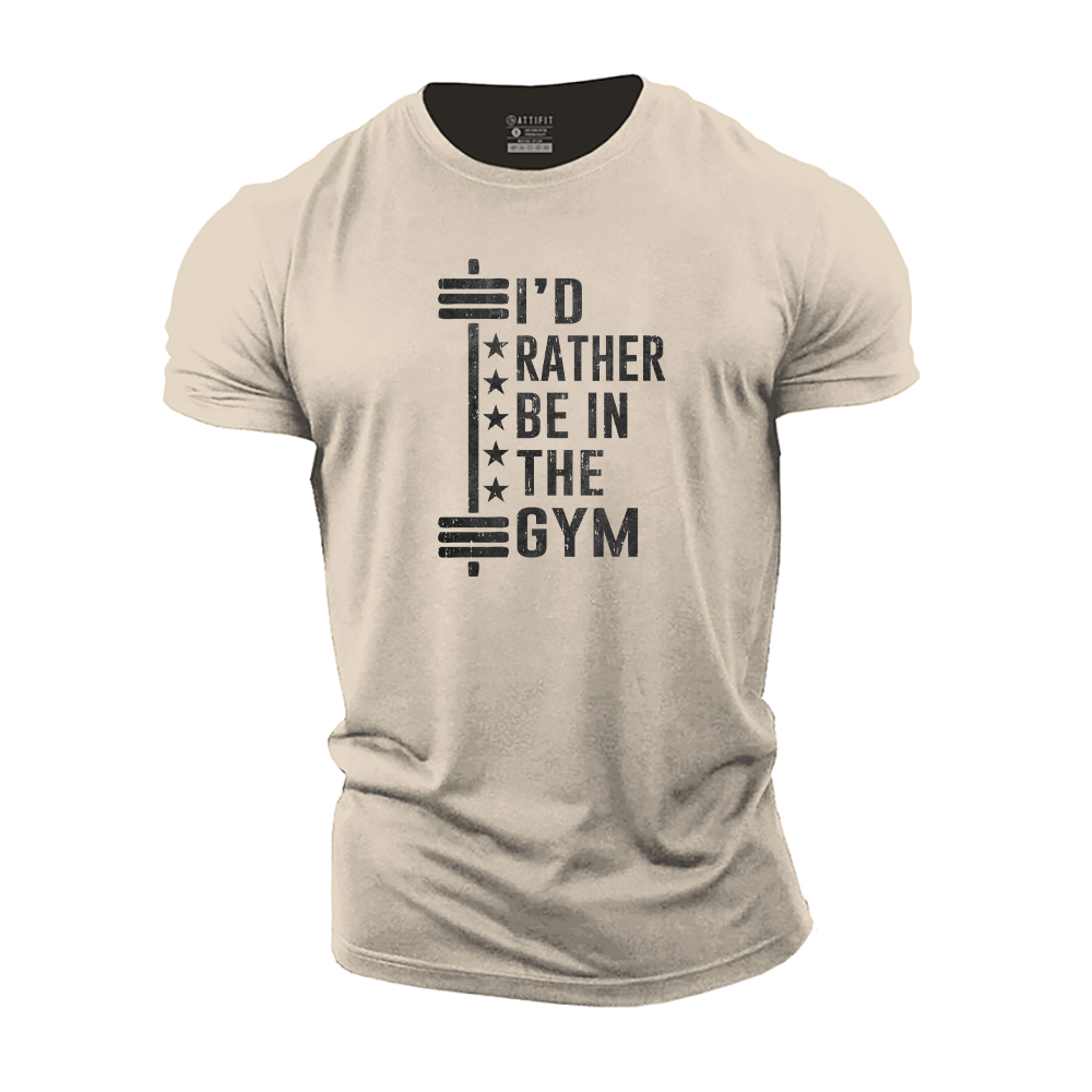 I'd Rather Be in the Gym Cotton T-Shirt