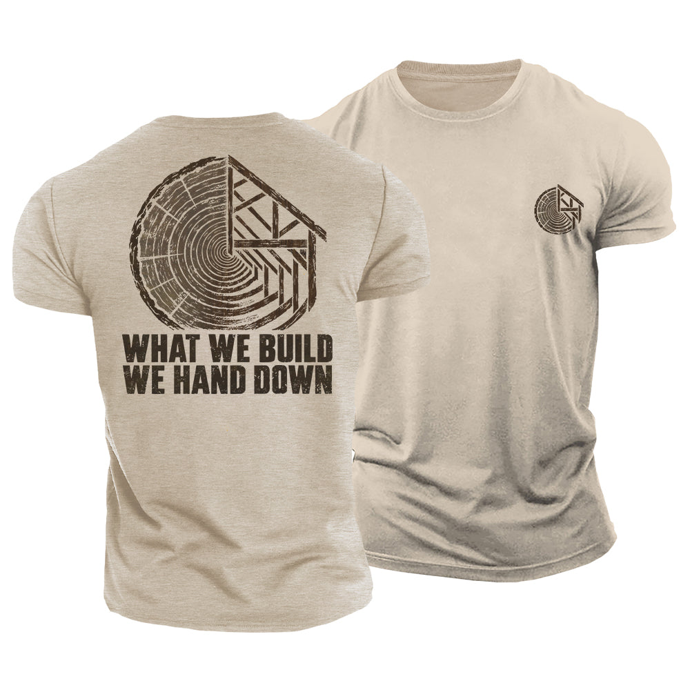 What We Build Lasts Cotton T-Shirt