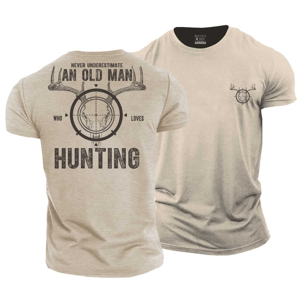 Never Underestimate an Old Man Who Loves Hunting Cotton T-Shirt