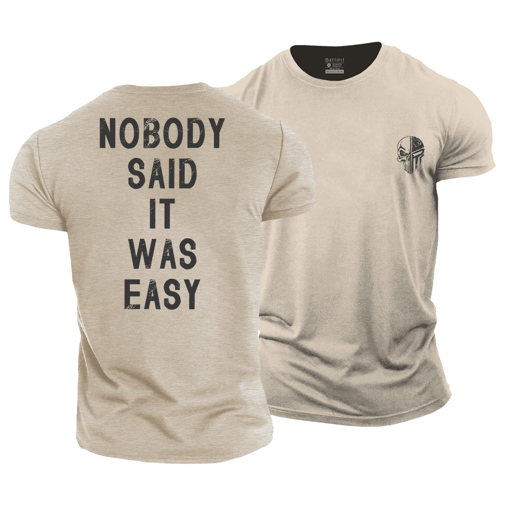 Nobody Said It Was Easy Cotton T-Shirt