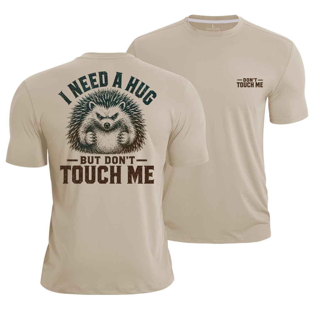 Need a Hug Quick-Dry T-Shirt