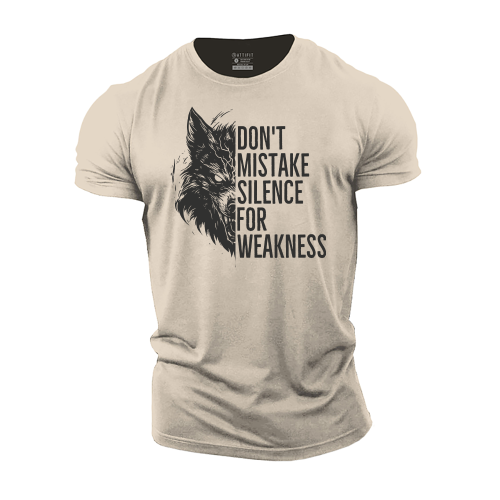 Don't Mistake Silence for Weakness Cotton T-Shirt