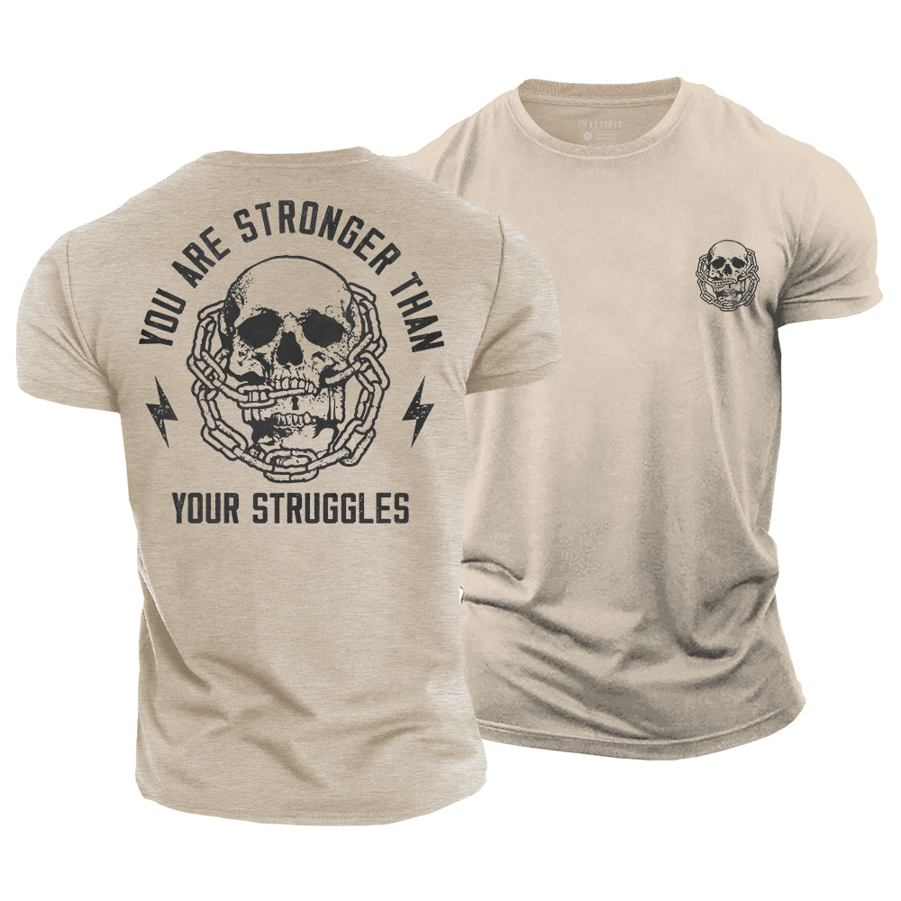 You Are Stronger Than Your Struggles Cotton T-Shirt